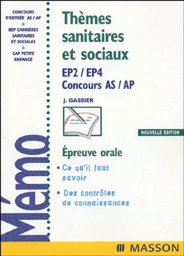 Thémes sanitaires et sociaux EP2 et EP4. Epreuve orale AS/AP - Jacqueline Gassier - Livre