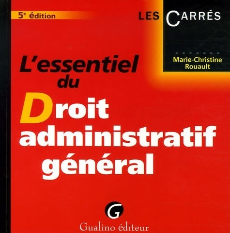 Livrenpoche : L'essentiel du droit administratif général - Marie-Christine Rouault - Livre