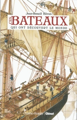 Livrenpoche : Ces bateaux qui ont découvert le monde - Jean-Benoît Héron - Livre