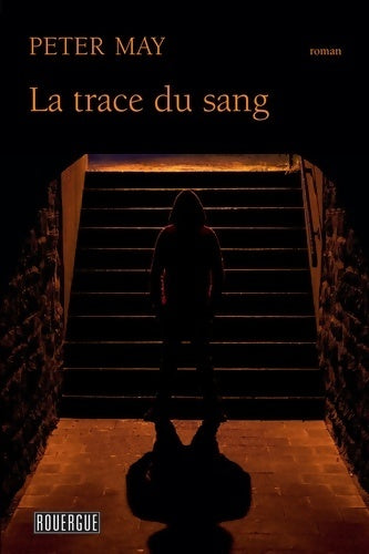 Livrenpoche : La trace du sang - Peter May - Livre