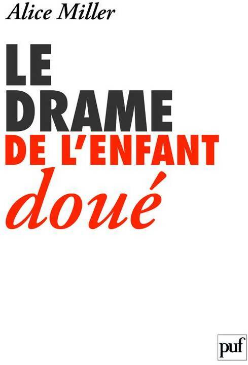 Le drame de l'enfant doué. A la recherche du vrai soi - Alice Miller - Livre