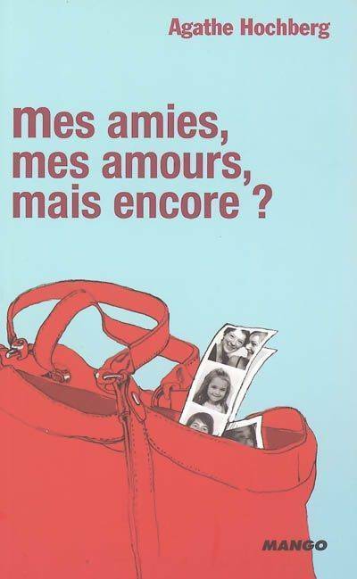 Livrenpoche : Mes amies, mes amours, mais encore - Agathe Colombier Hochberg - Livre