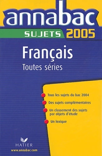 Français 1e toutes séries Sujets 2005 - Sylvie Dauvin -  Annabac - Livre