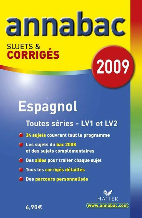 Espagnol séries L, ES, S (LV1 et LV2) Sujets et corrigés 2009 - Jean-Yves Kerzulec -  Annabac - Livre
