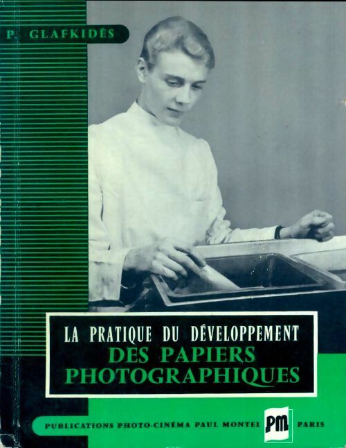 Livrenpoche : La pratique du développement des papiers photographiques - Pierre Glafkidès - Livre