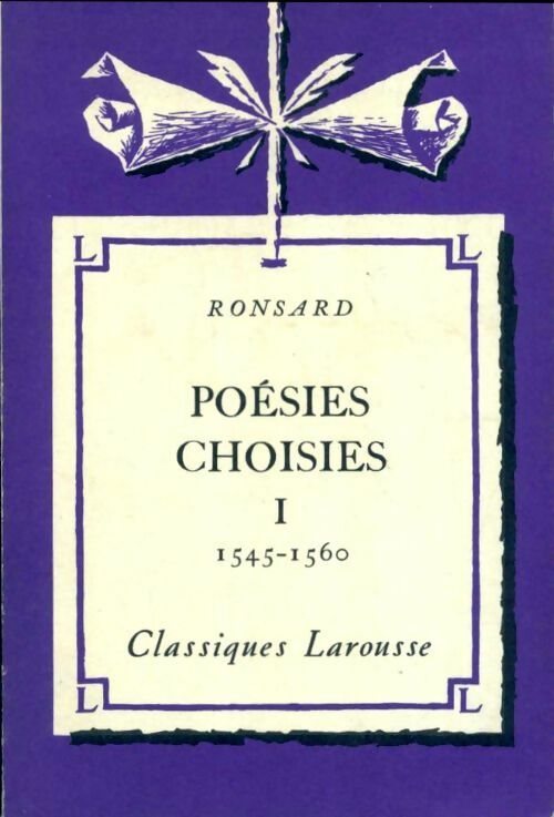 Livrenpoche : Poésies choisies Tome I : 1545-1560 - Pierre De Ronsard - Livre