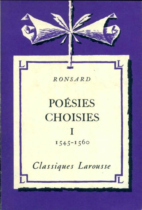 Poésies choisies Tome I : 1545-1560 - Pierre De Ronsard -  Classiques Larousse - Livre