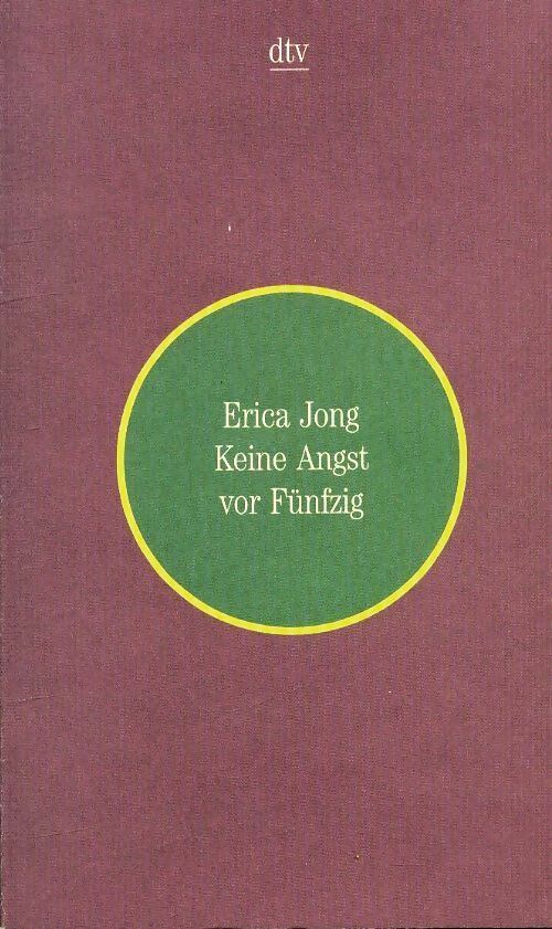 Livrenpoche : Keine angst vor fünfzig - Erica Jong - Livre