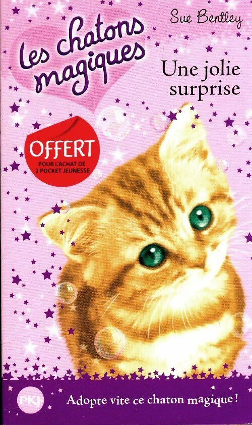 Livrenpoche : Les chatons magiques Tome I : Une jolie surprise - Sue Bentley - Livre
