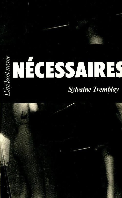 Livrenpoche : Nécessaires - Sylvaine Tremblay - Livre