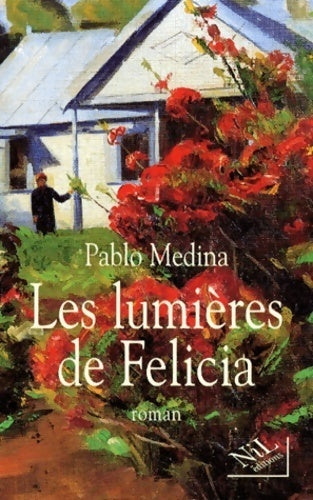 Livrenpoche : Les lumières de Felicia - Pablo Medina - Livre