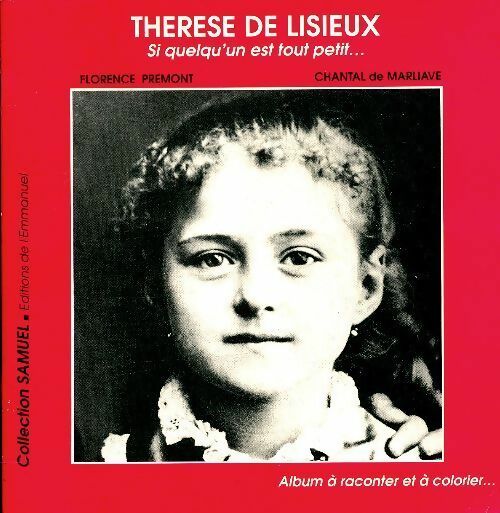 Livrenpoche : Thérèse de Lisieux. Si quelqu'un était tout petit - Florence Prémont - Livre
