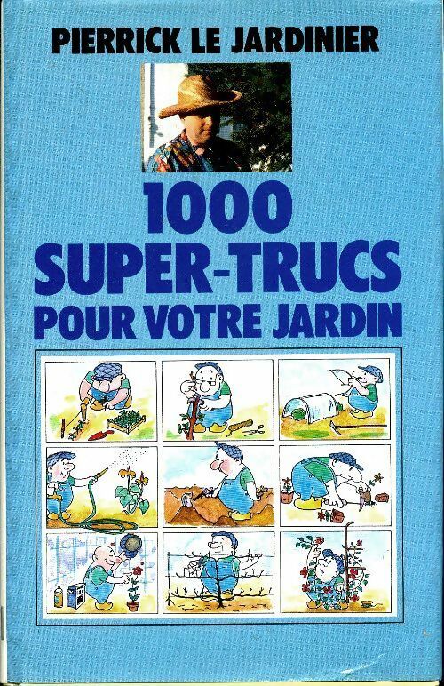 Livrenpoche : 1000 super-trucs pour votre jardin - Pierrick Le Jardinier - Livre