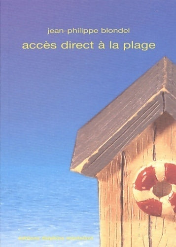 Livrenpoche : Accès direct à la plage - Jean-Philippe Blondel - Livre