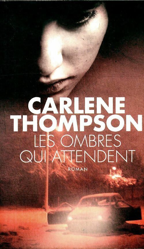 Livrenpoche : Les ombres qui attendent - Carlene Thompson - Livre