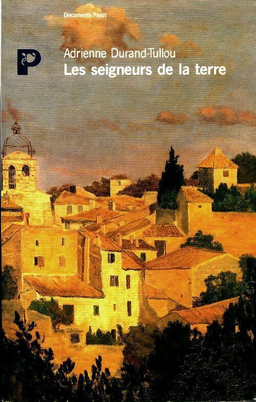 Livrenpoche : Les seigneurs de la terre - Tullou Adrienne Durand - Livre