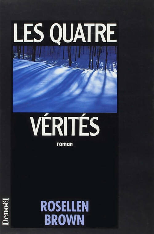 Livrenpoche : Les quatre vérités - Rosellen Brown - Livre