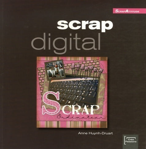 Livrenpoche : Scrap digital - Anne Huynh-Druart - Livre
