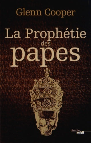 La prophétie des papes - Glenn Cooper -  Cherche Midi GF - Livre