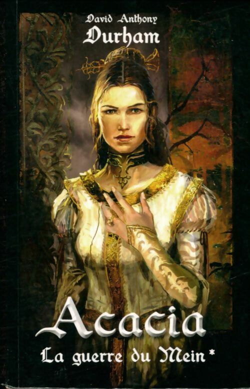 Livrenpoche : Acacia Tome I : La guerre du Mein - David Anthony Durham - Livre