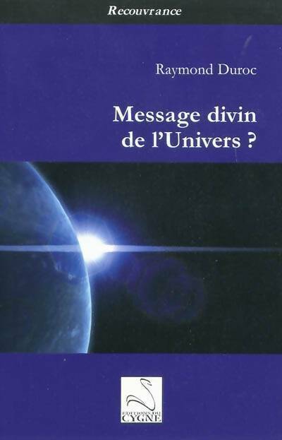 Livrenpoche : Message divin de l'univers ? - Raymond Duroc - Livre