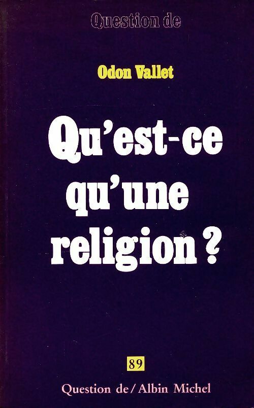Livrenpoche : Qu'est-ce qu'une religion ? - Odon Vallet - Livre