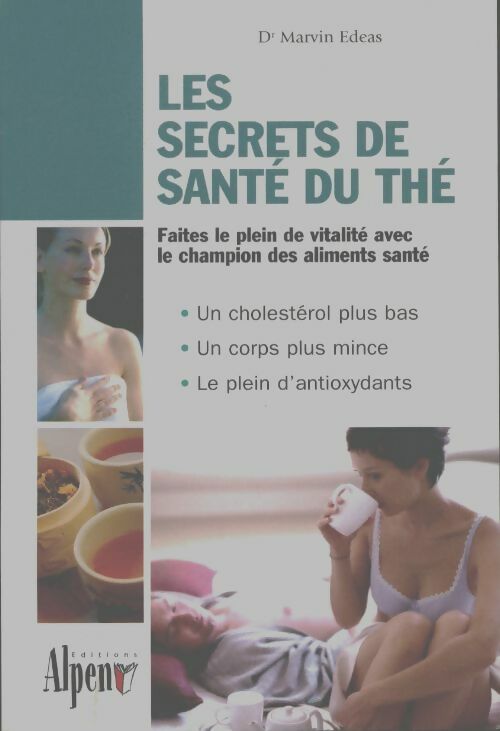 Livrenpoche : Les secrets de santé du thé - Marvin Edeas - Livre