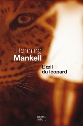 Livrenpoche : L'oeil du léopard - Henning Mankell - Livre