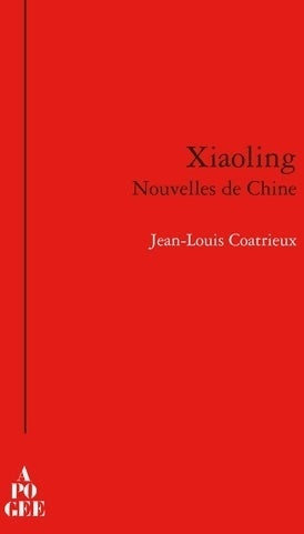 Livrenpoche : Xiaoling. Nouvelles de Chine - Jean-Louis Coatrieux - Livre