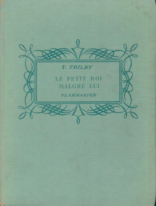 Livrenpoche : Le petit roi malgré lui - T. Trilby - Livre