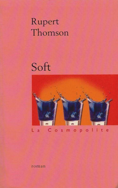 Livrenpoche : Soft - Rupert Thomson - Livre