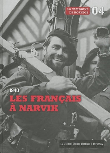 Livrenpoche : 1940 : Les français à Narvik. La campagne de Norvège - Le Figaro - Livre
