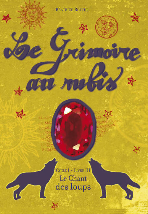 Livrenpoche : Le grimoire au rubis Tome III : Le chant des loups - Béatrice Bottet - Livre