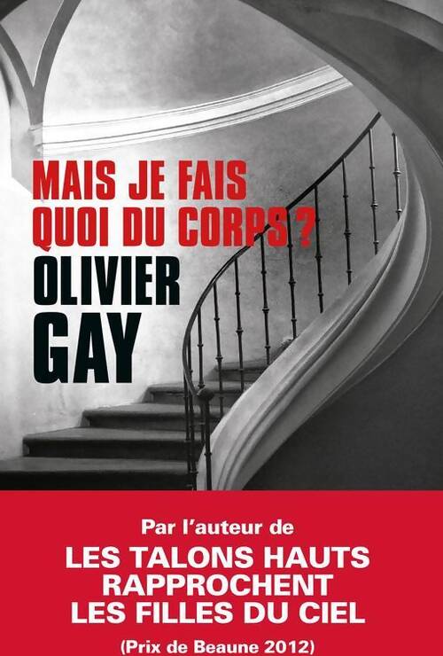 Mais je fais quoi du corps ? - Olivier Gay - Livre