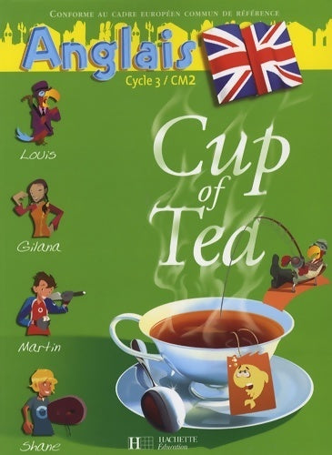 Livrenpoche : Anglais CM2 cup of tea : Livre de l'élève - Gisèle Albagnac - Livre