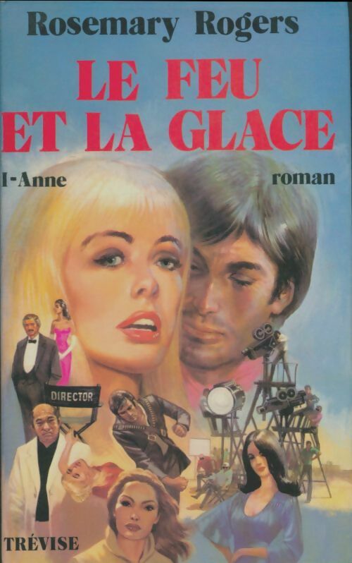 Livrenpoche : Le feu et la glace Tome I: Anne - Rosemary Rogers - Livre