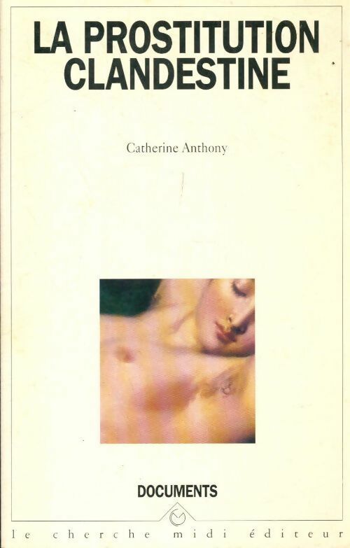 Livrenpoche : La prostitution clandestine - Catherine Anthony - Livre