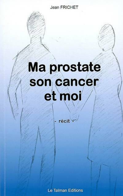 Livrenpoche : Ma prostate, son cancer et moi - Jean Frichet - Livre