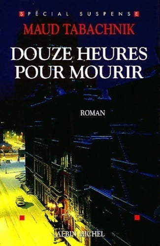 Livrenpoche : Douze heures pour mourir - Maud Tabachnik - Livre
