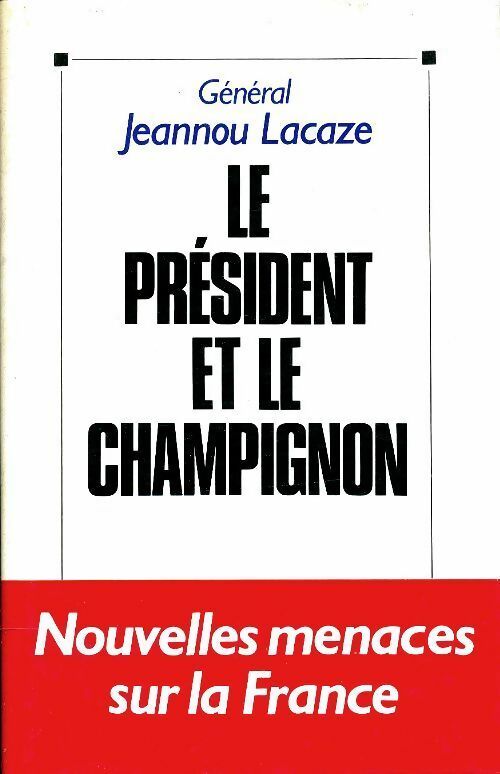 Livrenpoche : Le président et le champignon - Général Jeannou Lacaze - Livre