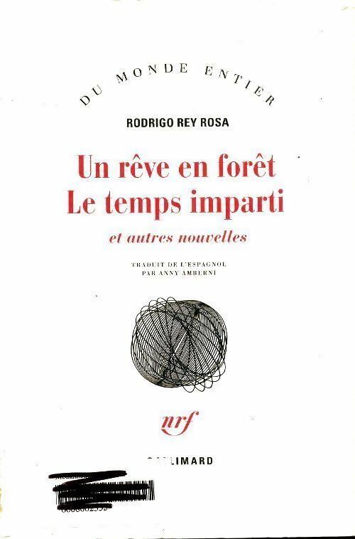Livrenpoche : Un rêve en forêt / Le temps imparti et autres nouvelles - Rodrigo Rey Rosa - Livre