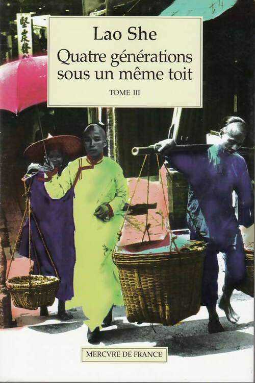 Livrenpoche : Quatre générations sous un même toit Tome III : La famine - Lao She - Livre