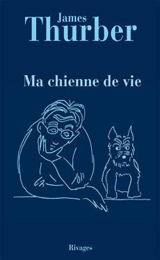 Livrenpoche : Ma chienne de vie - James Thurber - Livre