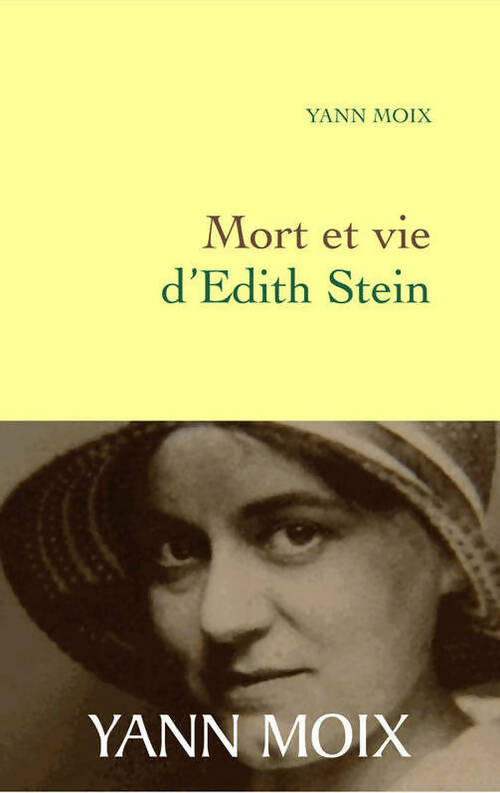 Livrenpoche : Mort et vie d'Edith Stein - Yann Moix - Livre