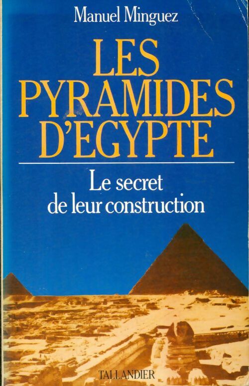 Livrenpoche : Les pyramides d'Egypte : le secret de leur construction - Manuel Minguez - Livre