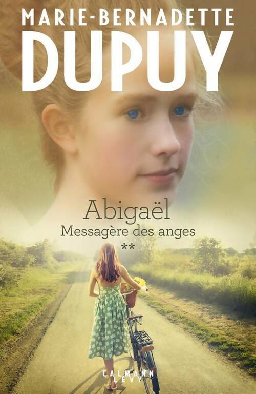 Livrenpoche : Abigaël Tome II : Messagère des anges - Marie-Bernadette Dupuy - Livre