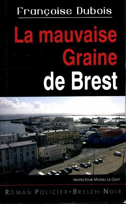 Livrenpoche : Mauvaise graine à Brest - Françoise Dubois - Livre