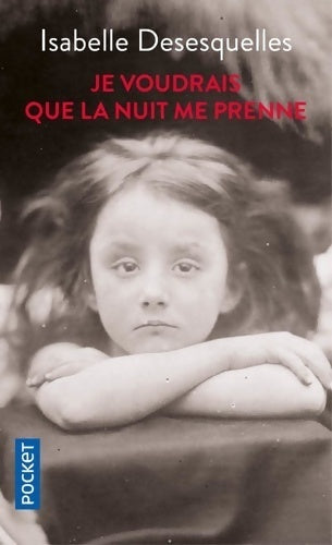 Livrenpoche : Je voudrais que la nuit me prenne - Isabelle Desesquelles - Livre
