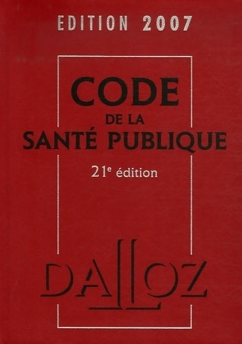 Livrenpoche : Code de la santé publique 2007 - Jean-Michel De Forges - Livre