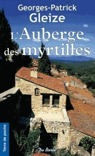 L'auberge des myrtilles - Georges Patrick Gleize - Livre